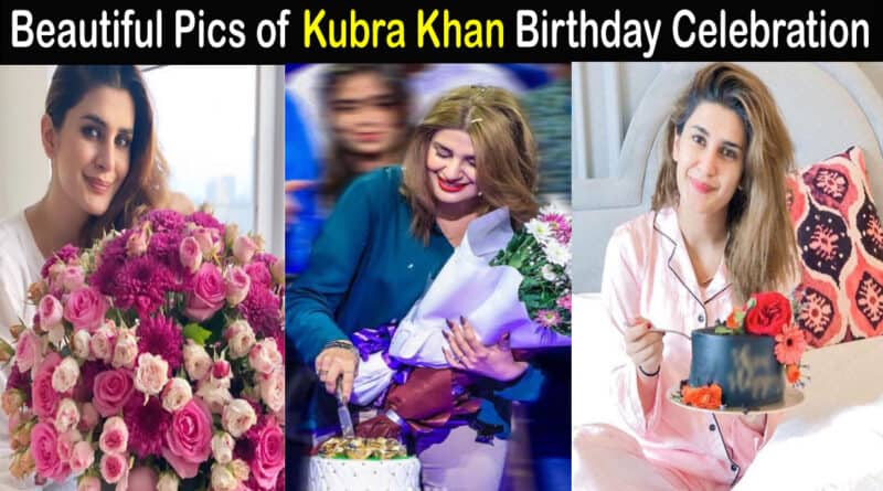 kubra khan birthday