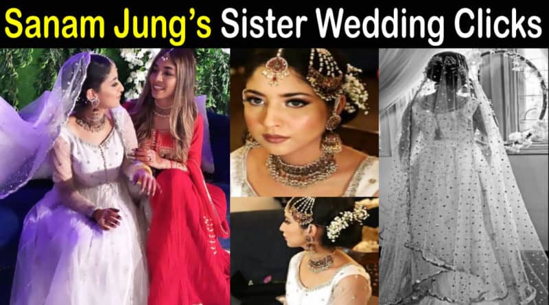 Sanam Jung Sister Wedding Pics