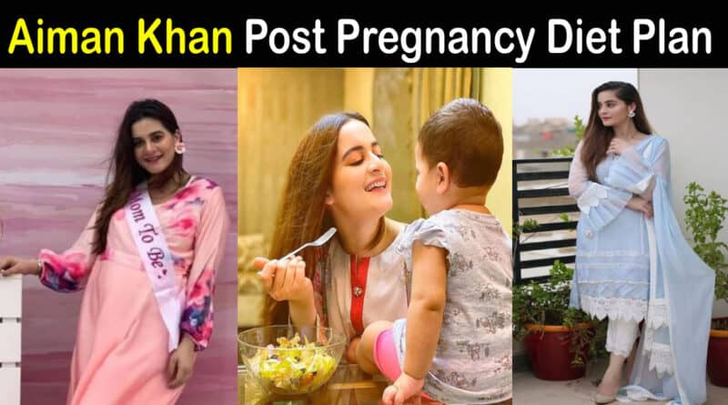Aiman Khan Diet Plan after Pregnancy