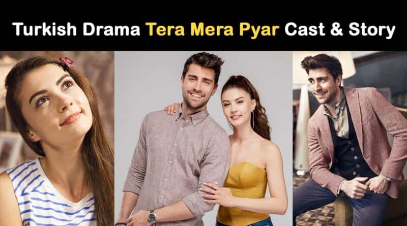 tera mera pyar turkish drama cast