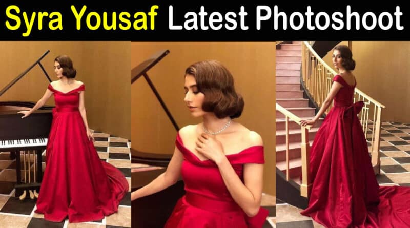 Syra Yousaf latest Photoshoot