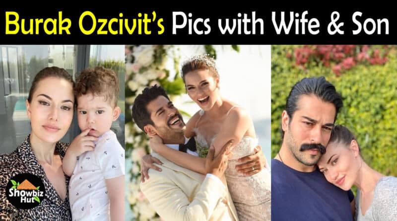 Burak Ozcivit Wife Pics