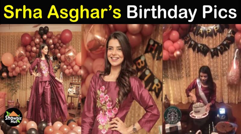 Srha Asghar Birthday pics