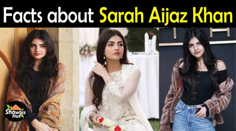 Sarah Aijaz Khan Biography