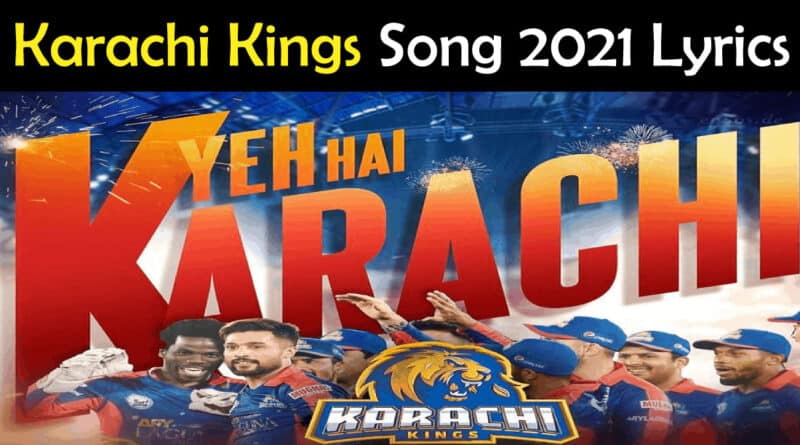 Karachi Kings Song 2021 Lyrics