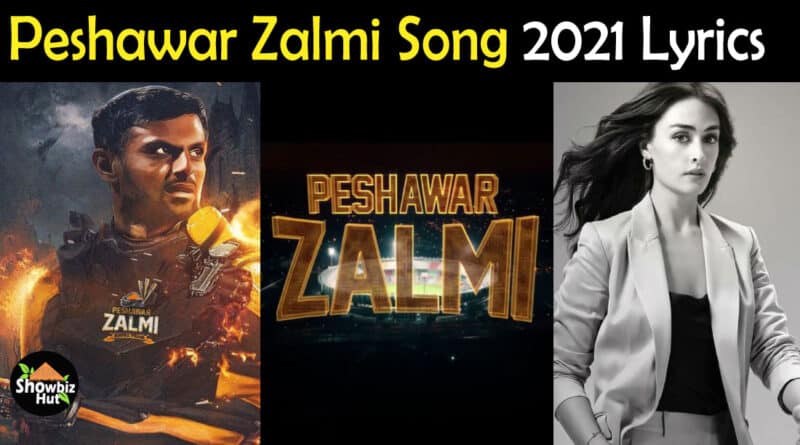 Peshawar Zalmi Song 2021 Lyrics