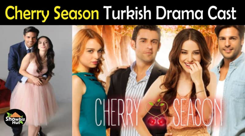 Cherry Season turkish drama cast