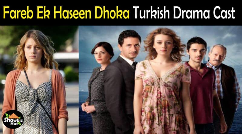 Fareb Ek Haseen Dhoka Turkish Drama Cast