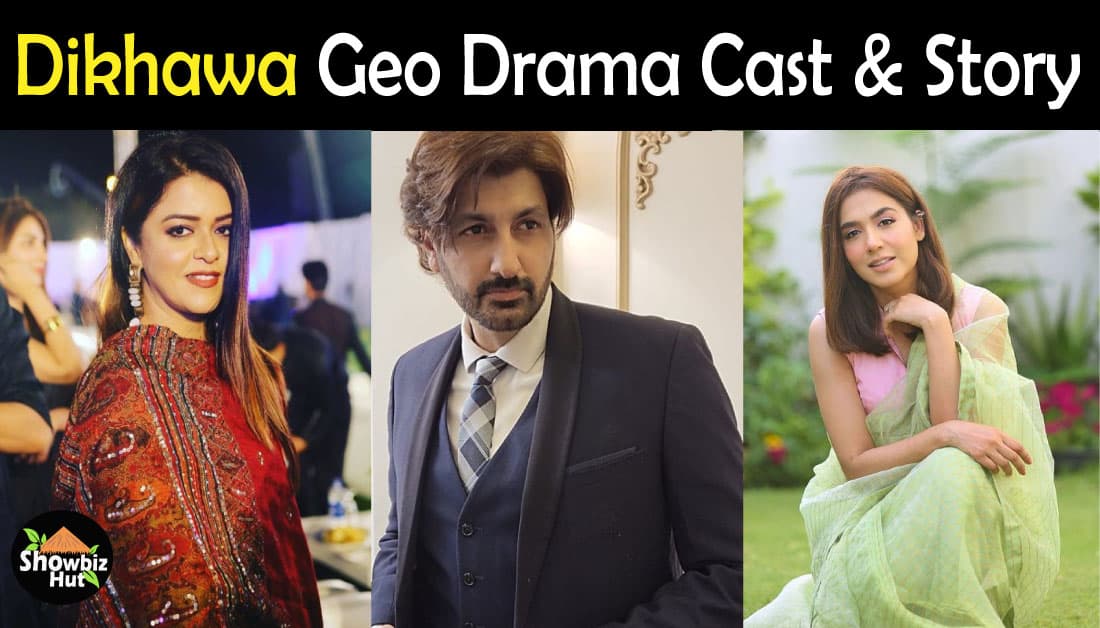 Dikhawa Season 2 Geo Drama Cast – Story – Teasers – Timing – OST ...