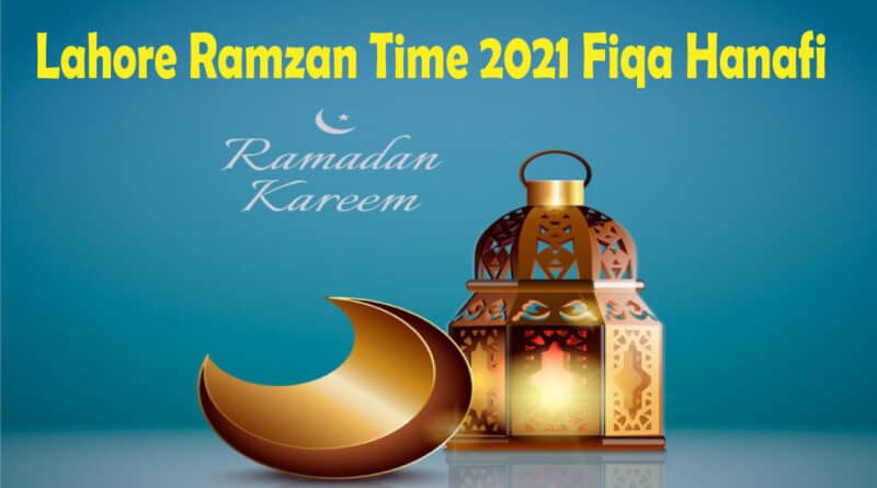 Lahore Ramadan Timings 2021 Hanafi