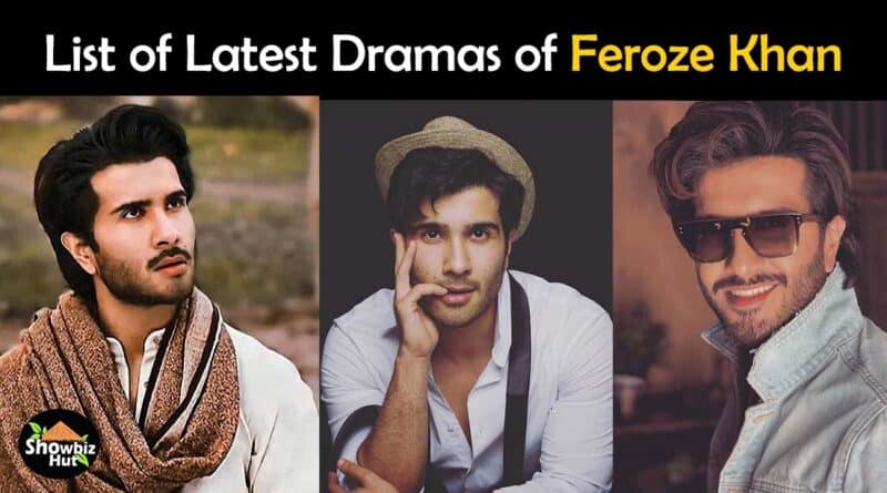 feroze khan drama list latest