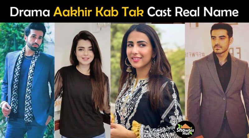 aakhir kab tak drama cast real name