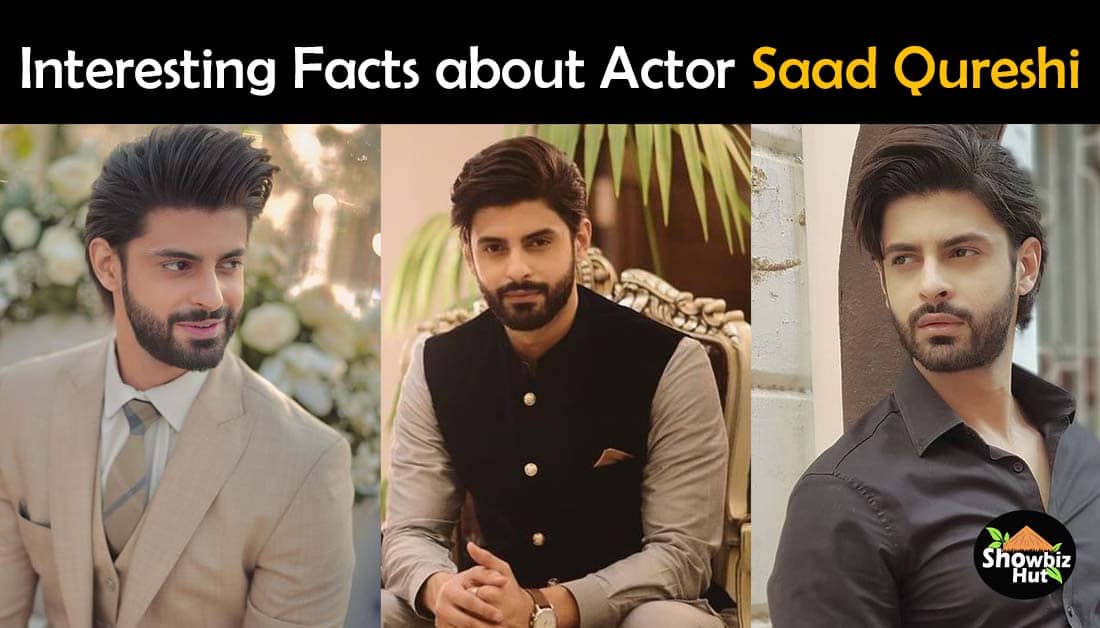 Saad Qureshi Biography, Age, Wife, Family, Drama List | Showbiz Hut