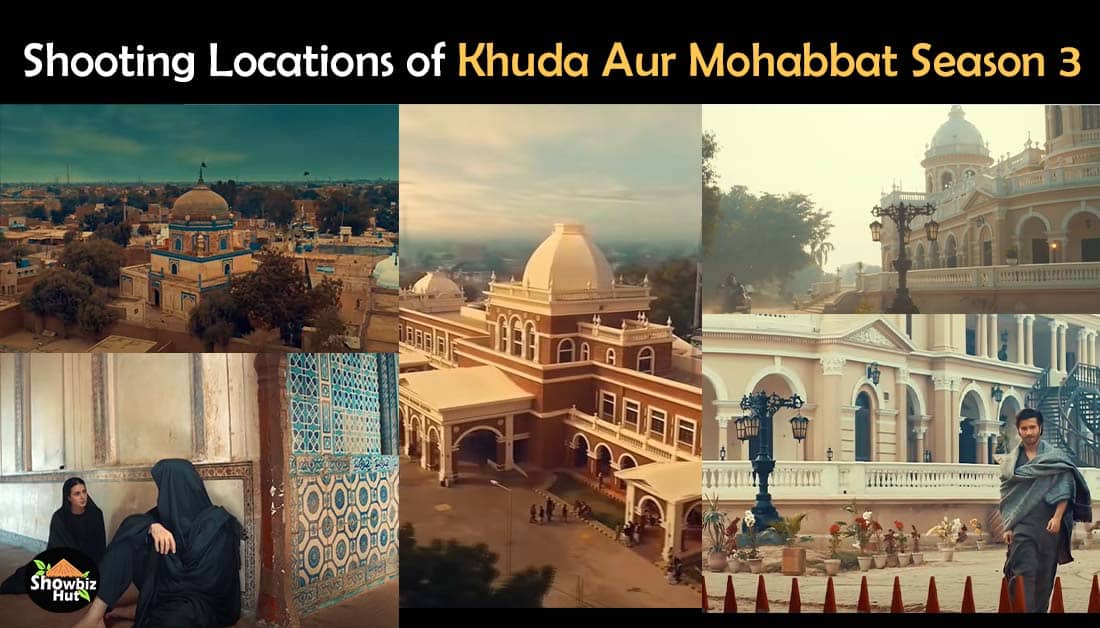 Khuda Aur Mohabbat Season 3 Shooting Location and Details | Showbiz Hut