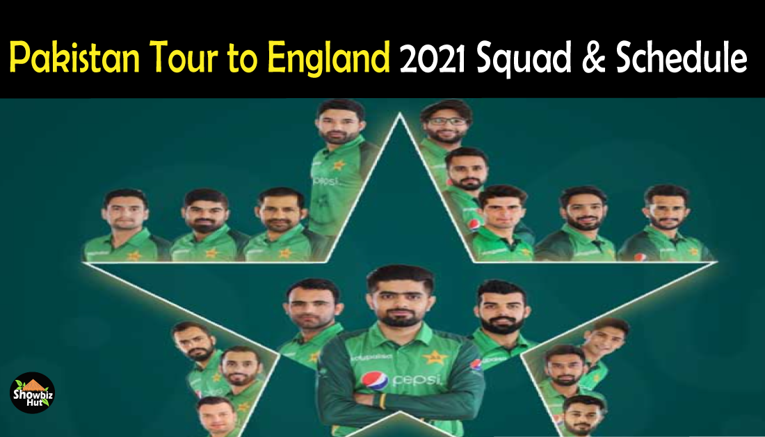 Pakistan Vs England 2021 Squad Player List Schedule Showbiz Hut