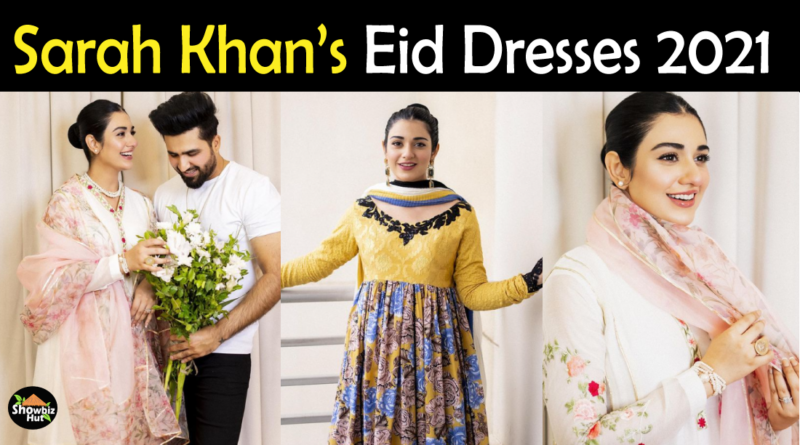 Sarah Khan Eid Dresses 2021