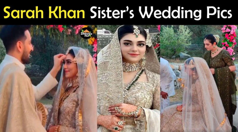 Sarah Khan Sister Wedding Pictures