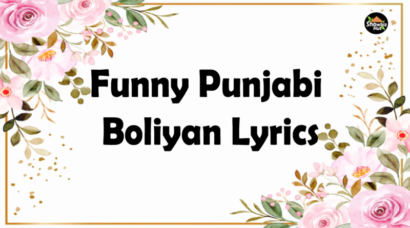 Funny Punjabi Boliyan Lyrics 2022 - Short Boliyan | Showbiz Hut