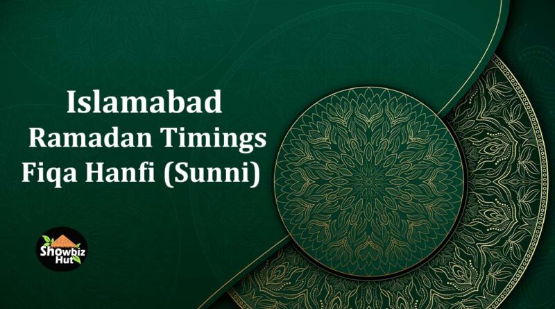 islamabad ramadan timing fiqa hanafi sunni islamabad sehri & iftar time today