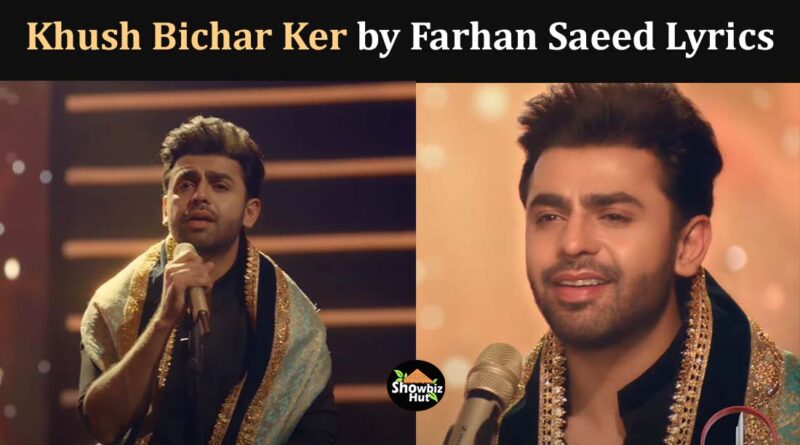 khush bichar ker kashmir beats lyrics farhan saeed
