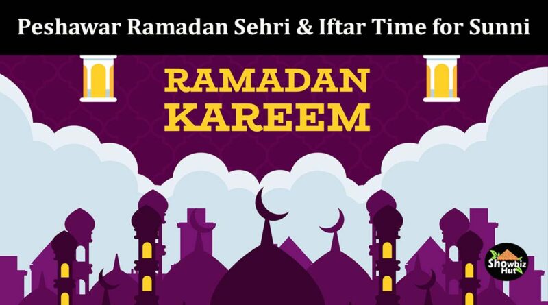 peshawar ramadan sehri and iftar time 2022 sunni