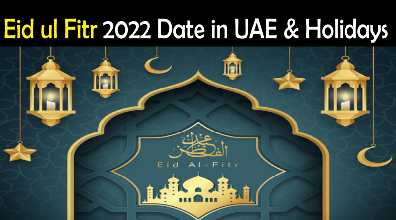 Eid ul Fitr 2022 Date in UAE