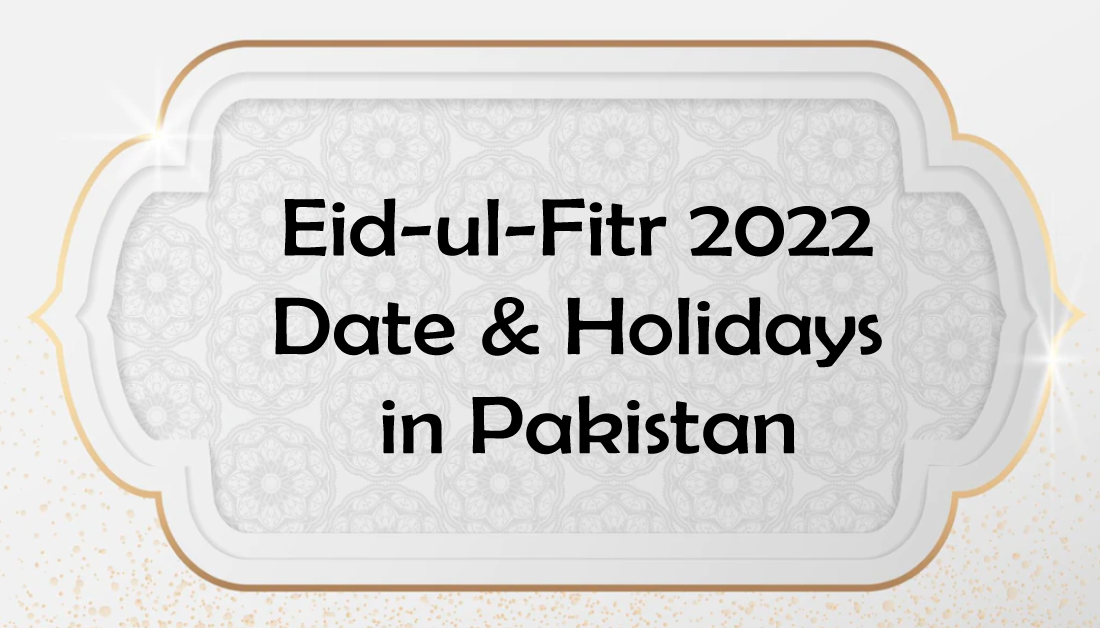 Eid Al Fitr 2022 Holidays In Pakistan