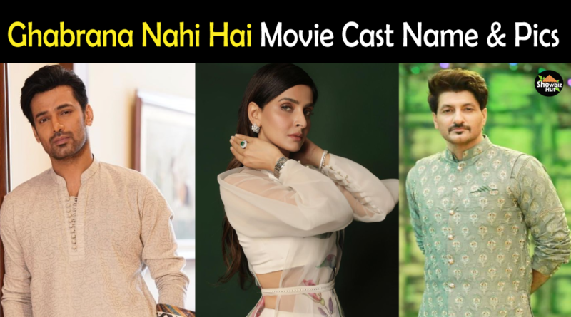 Ghabrana Nahi Hai Movie Cast Name