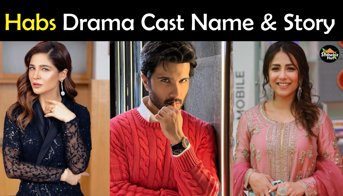 Habs Drama Cast, Story, Writer, Timing & OST