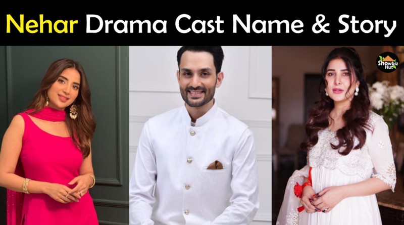 Nehar Drama Cast