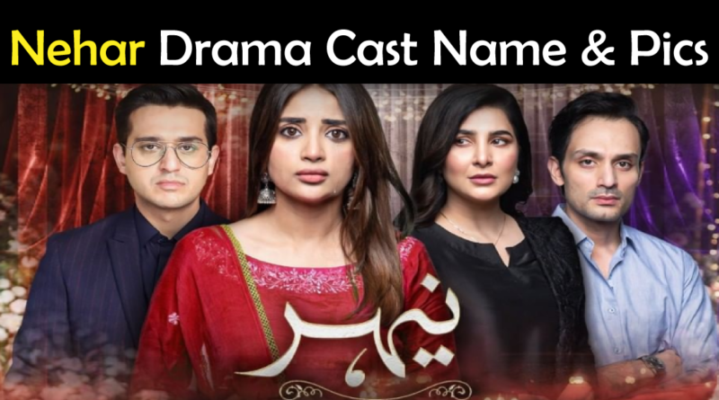 Nehar Drama Cast Name