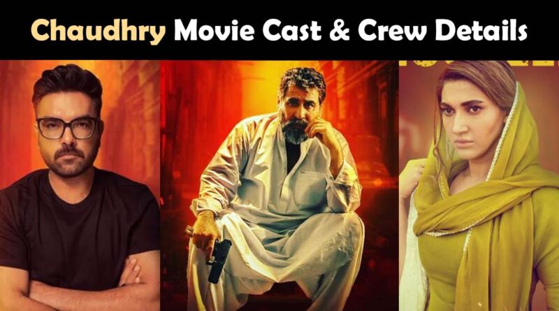 chaudhry the martyr movie cast name story
