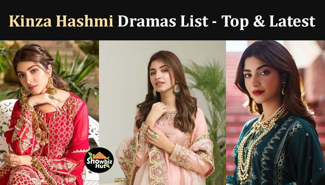 Kinza Hashmi Drama List - Recent & Top Dramas | Showbiz Hut