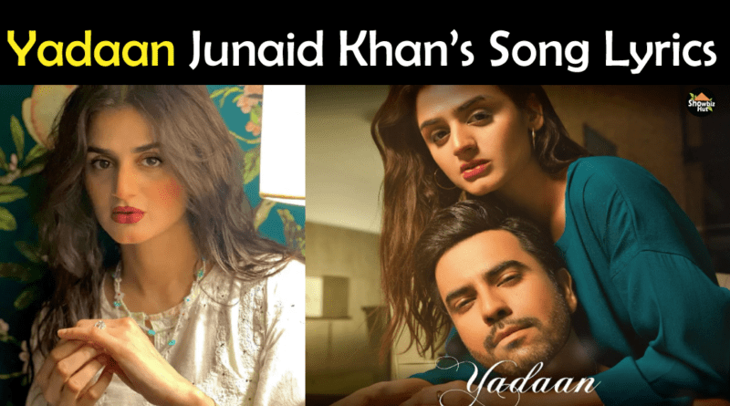 Yadaan Junaid Khan song lyrics