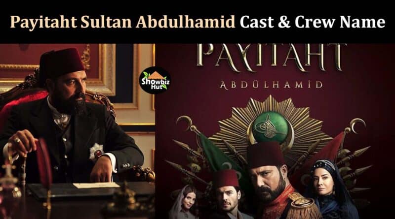 Payitaht Sultan Abdulhamid Season 1 Cast Real Name