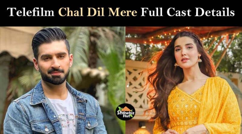 chal dil mere telfilm cast real name