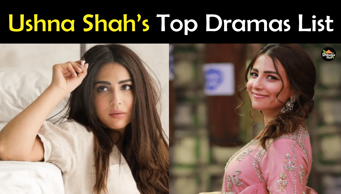 ushna-shah-drama-list-recent-top-dramas-showbiz-hut