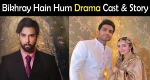 Bikhray Hain Hum Drama Cast, Story, Writer, Timing, OST