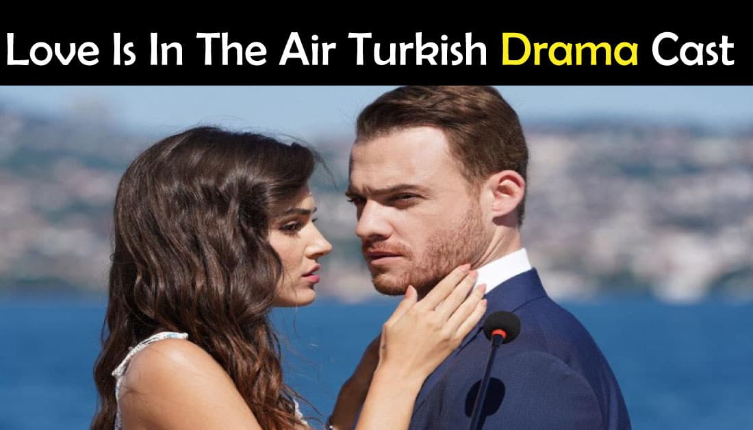 Love Is In The Air Turkish Drama Cast 