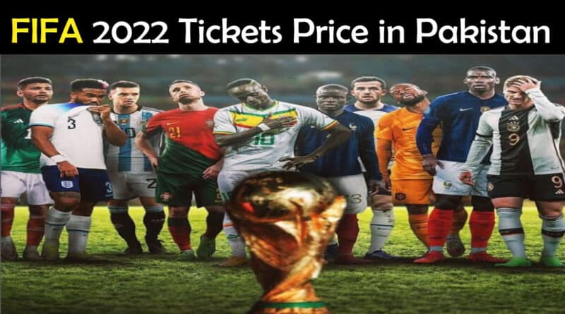 FIFA World Cup 2022 Tickets Price in Pakistan