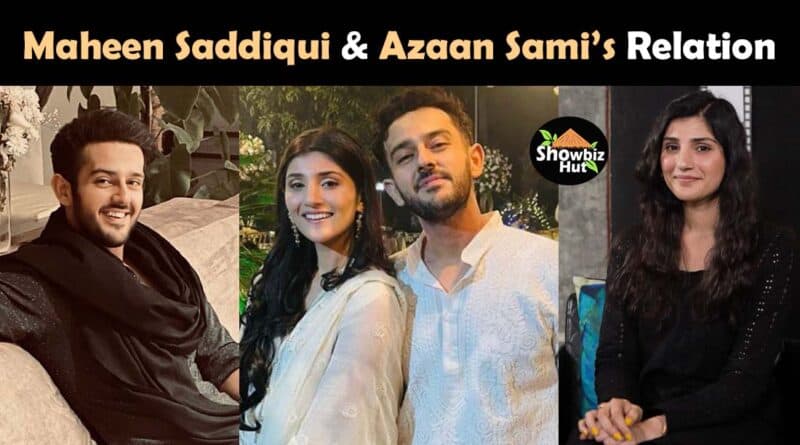 azaan sami khan and maheen saddiqui relationship status