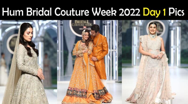 Hum Bridal Couture Week 2022 Day 1 Pics
