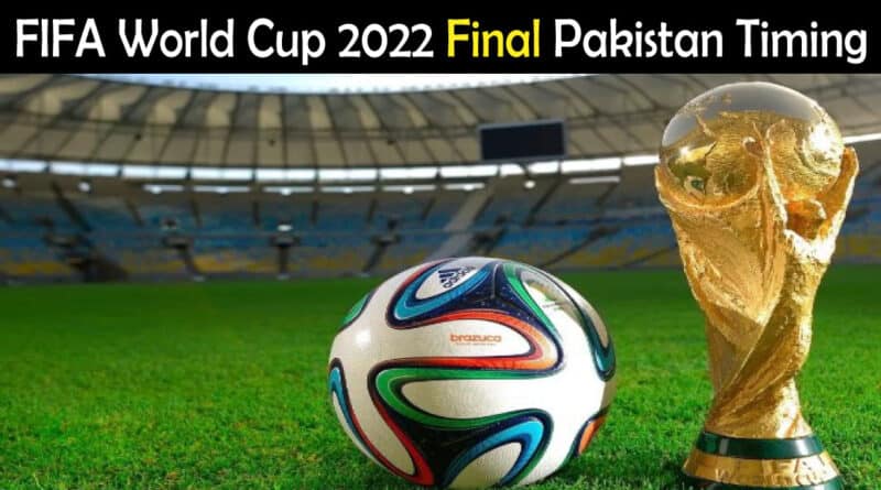 FIFA world cup 2022 Final Pakistan Time