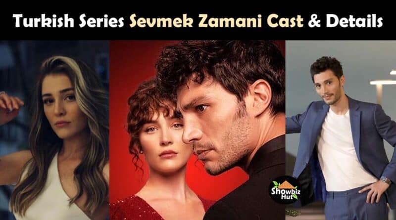 sevmek zamani turkish drama cast real name story