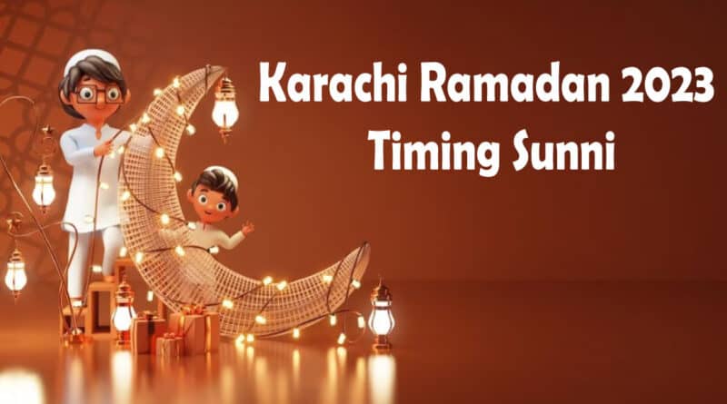 Karachi Ramadan 2023 Timing Sunni