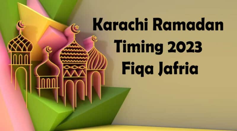 Karachi Ramadan Timing 2023 Shia