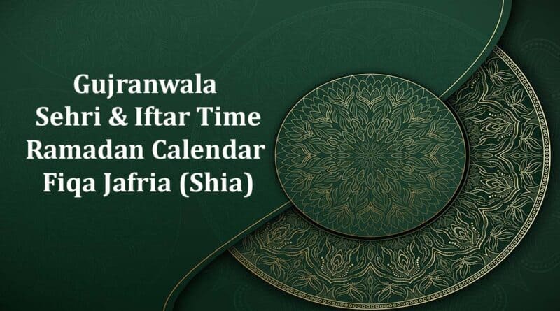 gujranwala ramadan calendar 2023 sehri and iftar time shia fiqa jafria