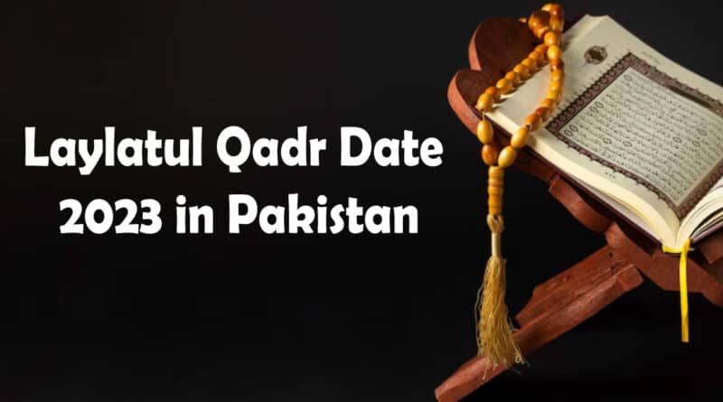 Laylatul Qadr Date 2023 in Pakistan