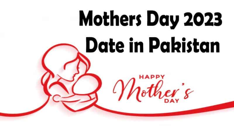 Mothers Day 2023 Date in Pakistan