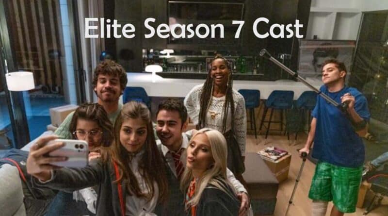 elite season 7 cast members name, actors characters with pictures